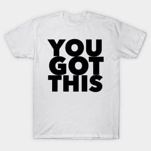 You Got This T-Shirt